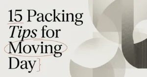 15 Packing Tips to Protect Your Belongings on Moving Day